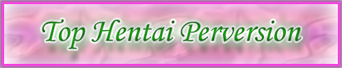 Top Hentai Perversion